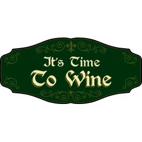 Wine Lovers Decorative Sign 'It’s Time, Go Wine' (KEN26)