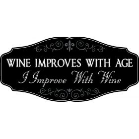 Wine Lovers Decorative Sign 'Wine Improves with Age, I Improve with Wine' (KEN28)