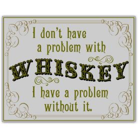 Problem with Whiskey (6511)