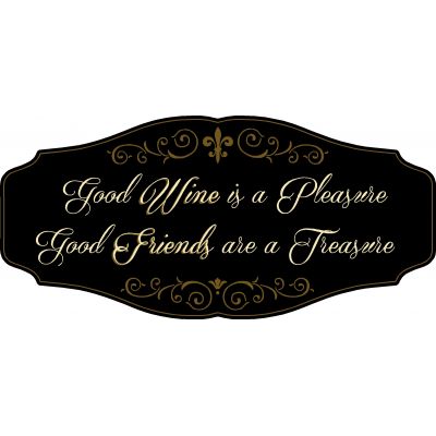 Wine Lovers Decorative Sign 'Good Wine is a Pleasure, Good Friends are a Treasure' (KEN5)