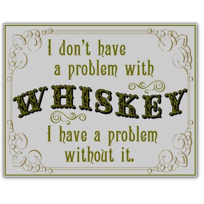 Problem with Whiskey (6511)